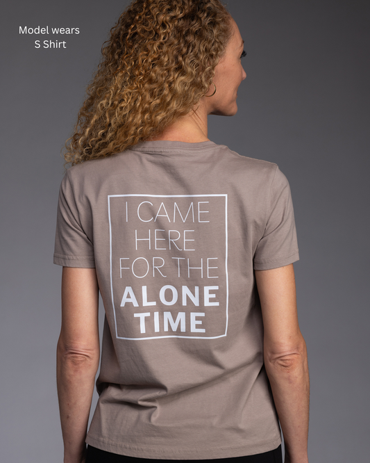 MUSE Tee - Womens regular fit - I CAME HERE FOR THE ALONE TIME