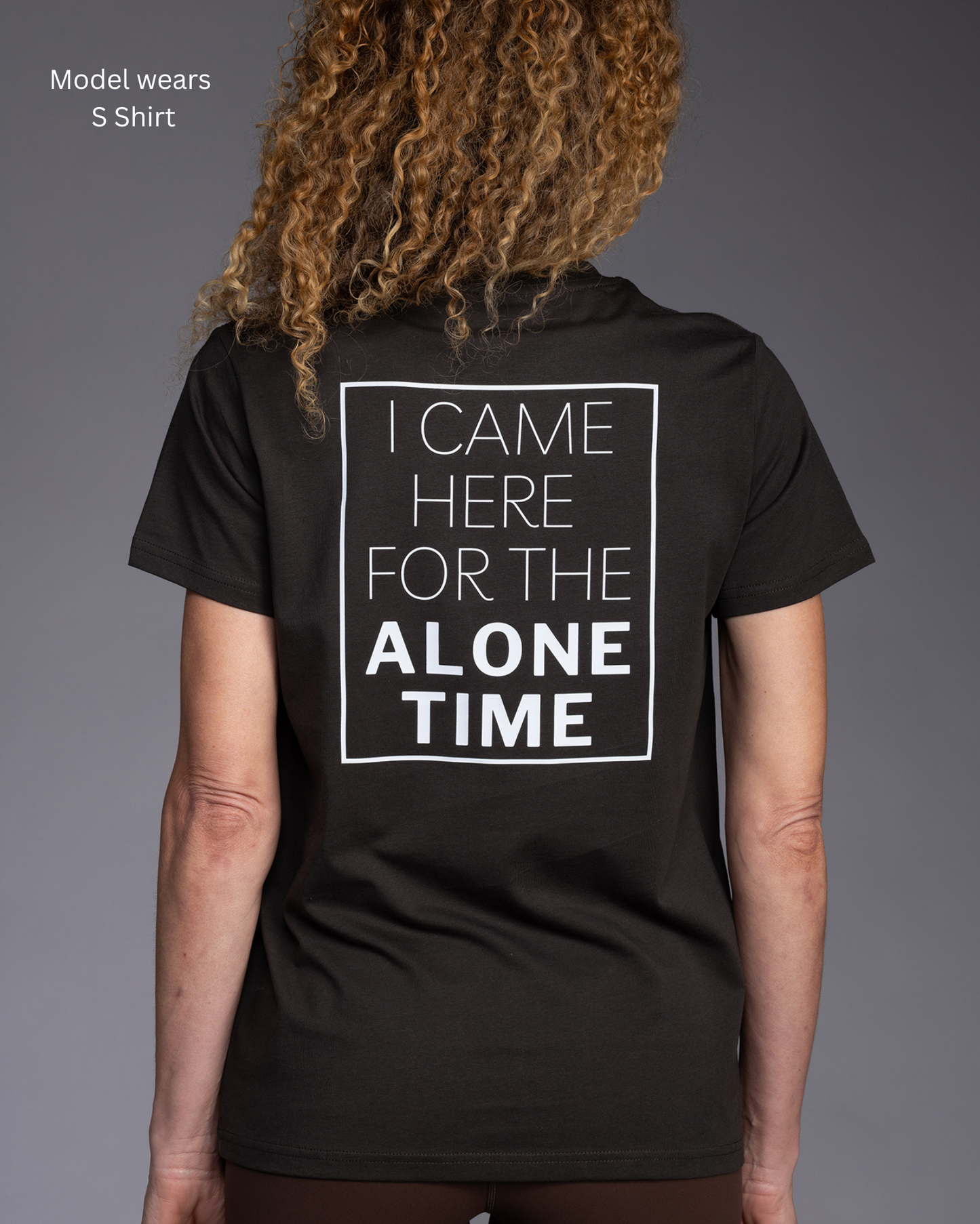 MUSE Tee - Womens regular fit - I CAME HERE FOR THE ALONE TIME