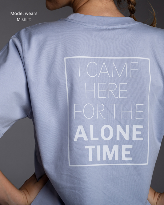I LIKE IT LOOSE Tee - I CAME HERE FOR THE ALONE TIME